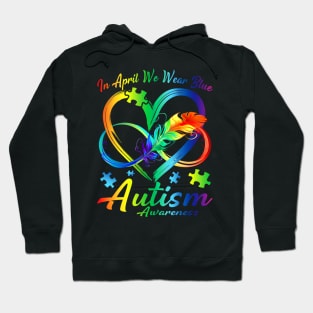 In April We Wear Blue Infinity Heart Autism Awareness Month Hoodie